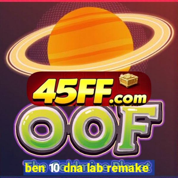 ben 10 dna lab remake